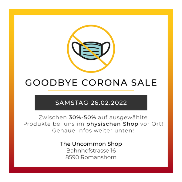 Goodbye Corona Sale, Samstag 26.02.2022
